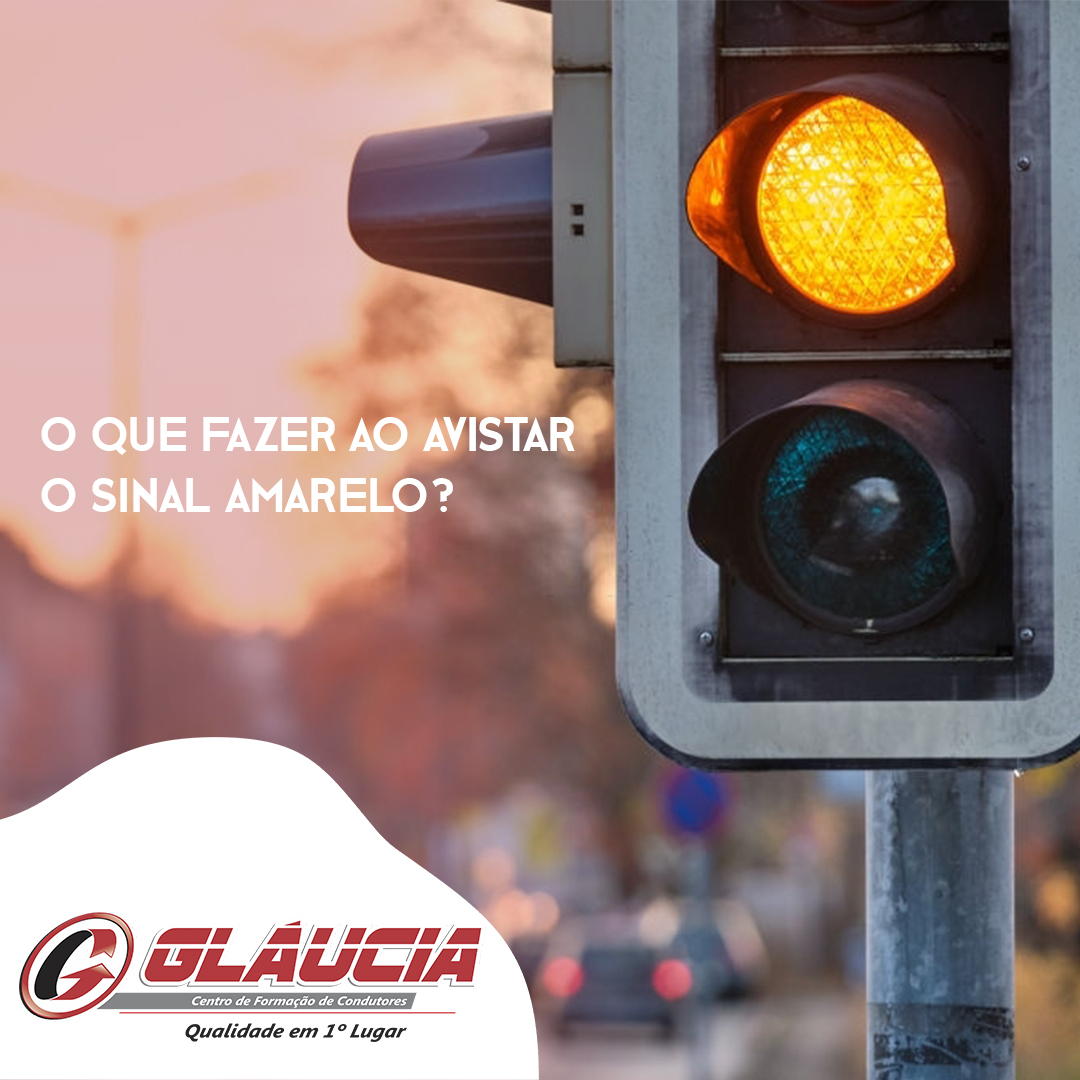 O que fazer ao avistar o sinal amarelo?